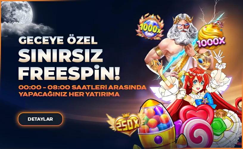GECEYE ÖZEL SINIRSIZ FREESPİN